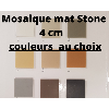  Mosaïque mat STONE 4 cm mosaïque émaux par 1.54 M² au choix soit 94.29 € le M²