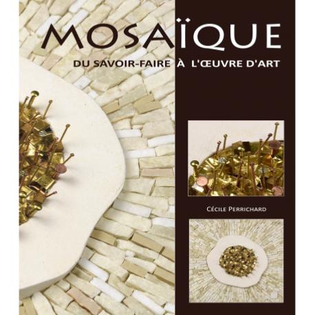 Livre mosaïque: du savoir-faire à l'oeuvre d'art des éditions couleurs mosaïques