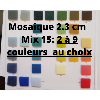  Mosaïque 2 à 9 couleurs carré 23mm  MIX15 avec configurateur commande spéciale couleurs unis et ou moucheté choix  par 2 M² soit 90 € le M²